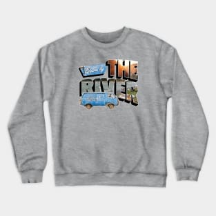 Visit The River Crewneck Sweatshirt